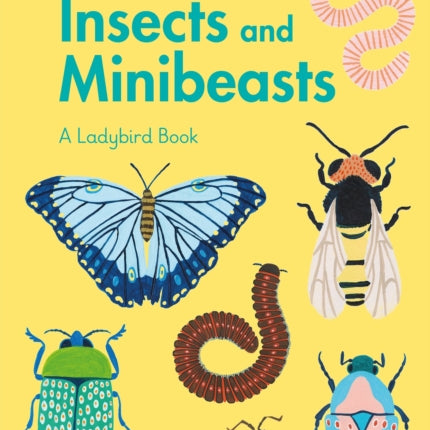 A Ladybird Book: Insects and Minibeasts