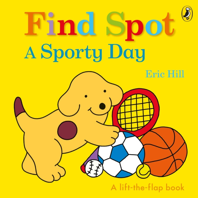 Find Spot: A Sporty Day: A Lift-the-Flap Story