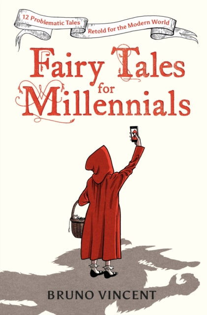 Fairy Tales for Millennials: 12 Problematic Stories Retold for the Modern World