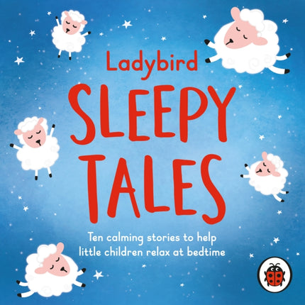 Ladybird Sleepy Tales: Ten calming stories to help little children relax at bedtime