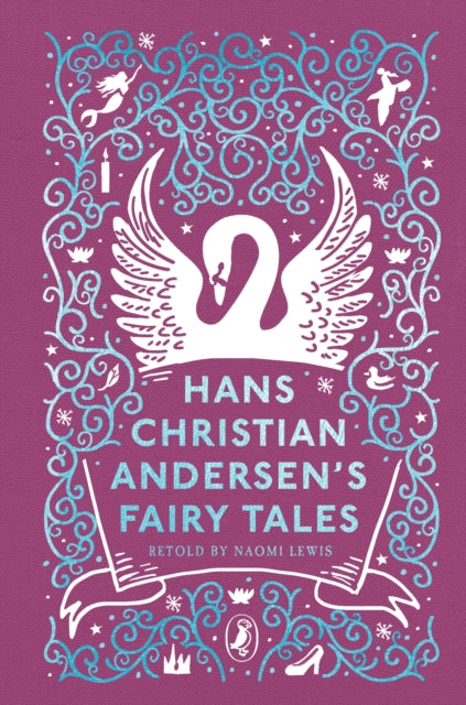 Hans Christian Andersen's Fairy Tales: Retold by Naomi Lewis