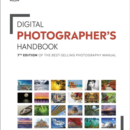 Digital Photographer's Handbook: 7th Edition of the Best-Selling Photography Manual