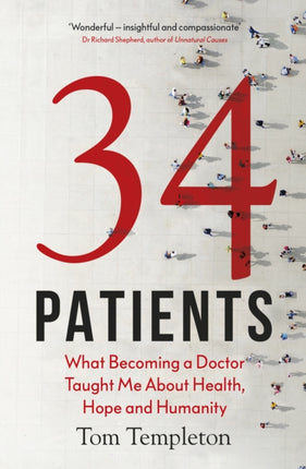 34 Patients The profound and uplifting memoir