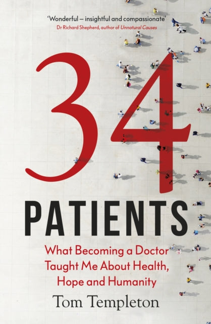 34 Patients The profound and uplifting memoir