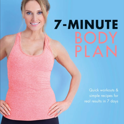 7Minute Body Plan Quick workouts  simple recipes