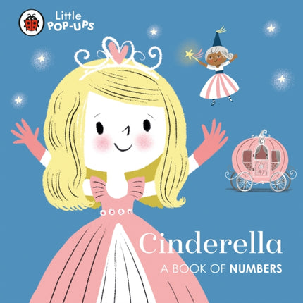 Little Pop-Ups: Cinderella: A Book of Numbers