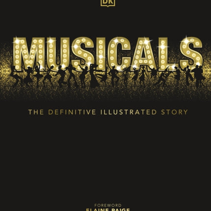 Musicals: The Definitive Illustrated Story