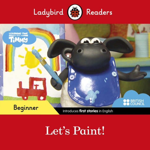 Ladybird Readers Beginner Level - Timmy Time - Let's Paint! (ELT Graded Reader)