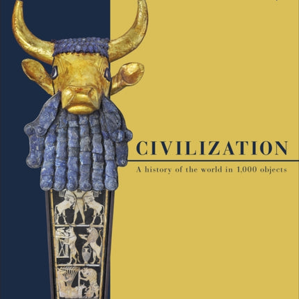 Civilization: A History of the World in 1000 Objects