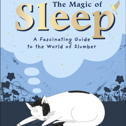 The Magic of Sleep: . . . and the Science of Dreams