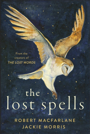 The Lost Spells: An enchanting, beautiful book for lovers of the natural world