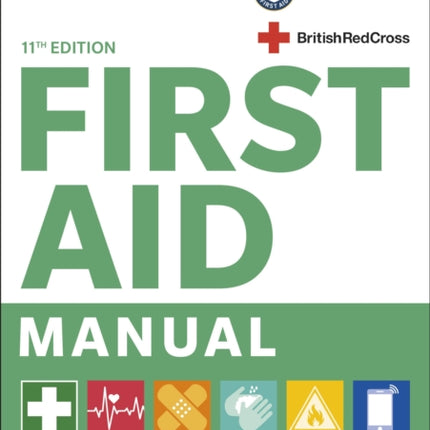 First Aid Manual 11th Edition: Written and Authorised by the UK's Leading First Aid Providers