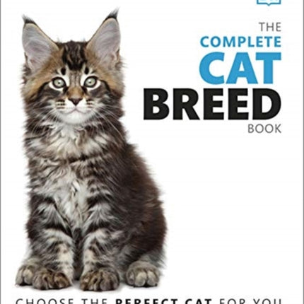 The Complete Cat Breed Book: Choose the Perfect Cat for You