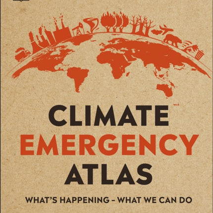 Climate Emergency Atlas: What's Happening - What We Can Do