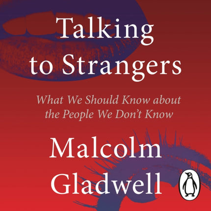 Talking to Strangers: What We Should Know about the People We Don't Know