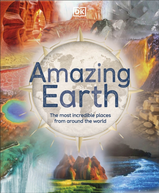 Amazing Earth: The Most Incredible Places From Around The World