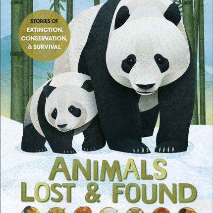 Animals Lost and Found: Stories of Extinction, Conservation and Survival