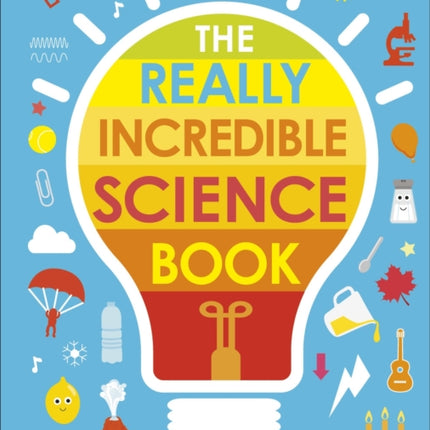 The Really Incredible Science Book