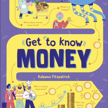 Get To Know: Money: A Fun, Visual Guide to How Money Works and How to Look After It