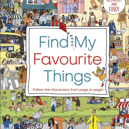 Find My Favourite Things: Search and find! Follow the characters from page to page!