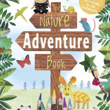 The Nature Adventure Book: 40 activities to do outdoors