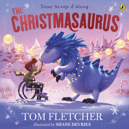 The Christmasaurus: Tom Fletcher's timeless picture book adventure