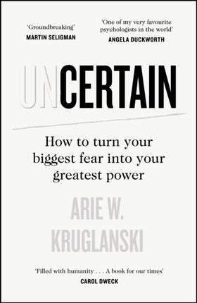 Uncertain: How to Turn Your Biggest Fear into Your Greatest Power