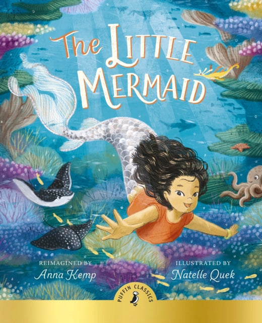 The Little Mermaid: A magical reimagining of the beloved story for a new generation