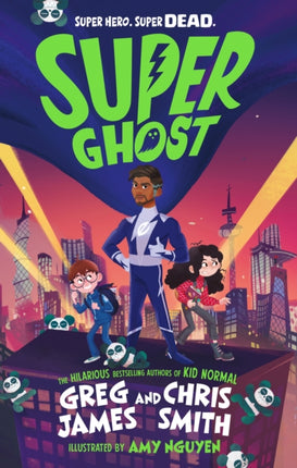 Super Ghost: From the hilarious bestselling authors of Kid Normal