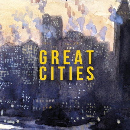 Great Cities: The Stories Behind the World’s most Fascinating Places