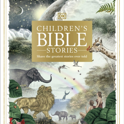 Children's Bible Stories: Share the greatest stories ever told