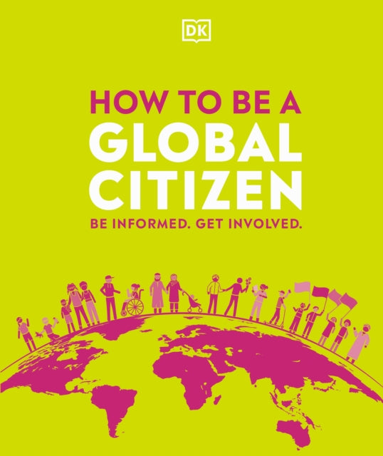 How to be a Global Citizen: Be Informed. Get Involved.