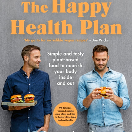 The Happy Health Plan: Simple and tasty plant-based food to nourish your body inside and out