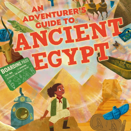 An Adventurers Guide to Ancient Egypt