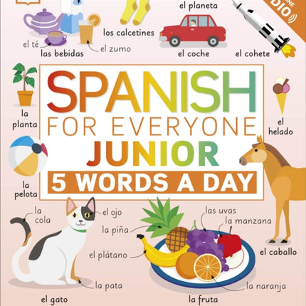 Spanish for Everyone Junior 5 Words a Day: Learn and Practise 1,000 Spanish Words