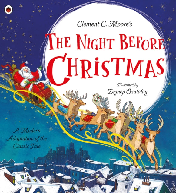 Clement C. Moore's The Night Before Christmas: A Modern Adaptation of the Classic Tale