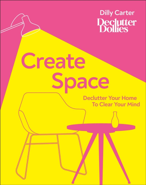 Create Space Declutter Your Home to Clear Your