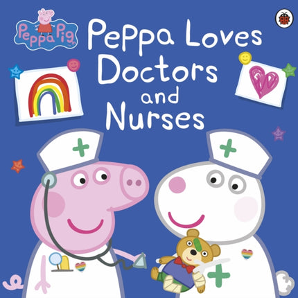 Peppa Pig: Peppa Loves Doctors and Nurses