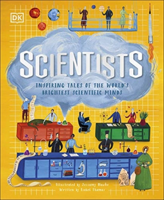 Scientists: Inspiring tales of the world's brightest scientific minds