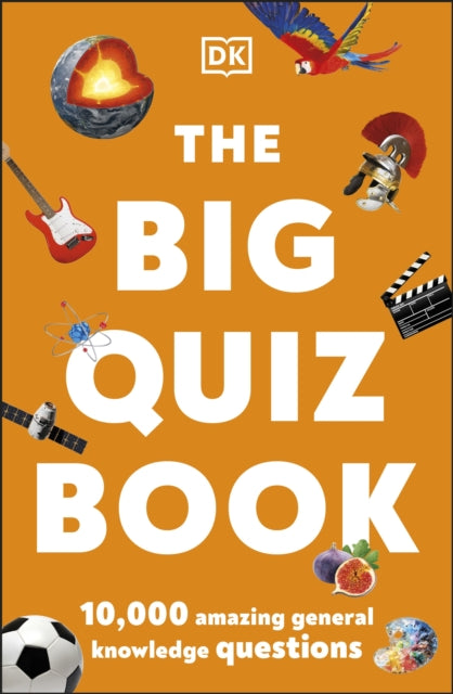 The Big Quiz Book: 10,000 amazing general knowledge questions