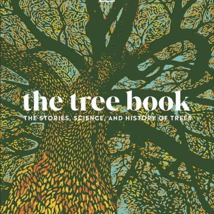 The Tree Book: The Stories, Science, and History of Trees