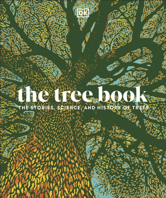 The Tree Book: The Stories, Science, and History of Trees