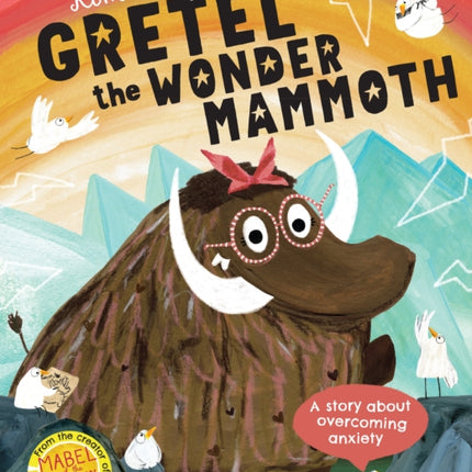 Gretel the Wonder Mammoth: A story about overcoming anxiety