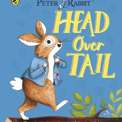 Peter Rabbit: Head Over Tail: inspired by Beatrix Potter's iconic character