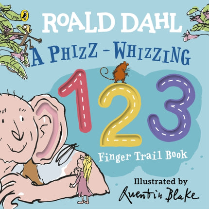 Roald Dahl A PhizzWhizzing 123 Finger Trail Book