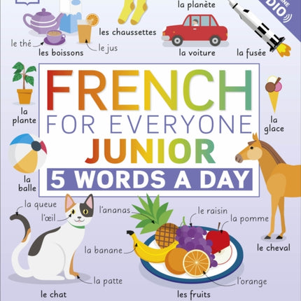 French for Everyone Junior 5 Words a Day: Learn and Practise 1,000 French Words