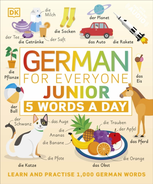 German for Everyone Junior 5 Words a Day: Learn and Practise 1,000 German Words