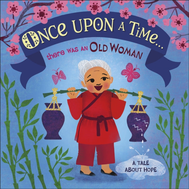 Once Upon A Time... there was an Old Woman: A Tale About Hope