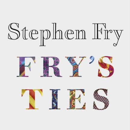 Fry's Ties: Discover the life and ties of Stephen Fry