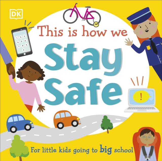 This Is How We Stay Safe: For Little Kids Going To Big School